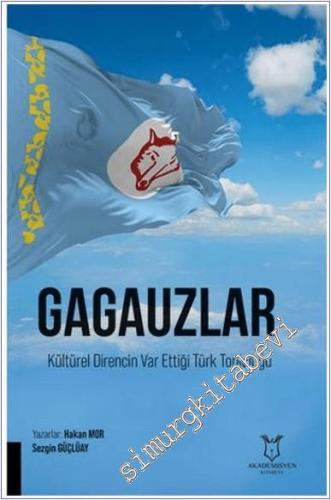 Gagauzlar Kültürel Direncin Var Ettiği Türk Topluluğu -        2025