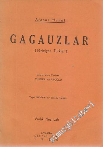 Gagauzlar ( Romanya ve Bulgaristanda Oturan Hıristiyan Türkler Hakkında Tarihi ve Etnolojik Bir Etüd ) FOTOKOPİ -