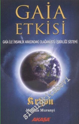 Gaia Etkisi: Gaia ile İnsanlık Arasındaki Olağanüstü İşbirliği Sistemi -