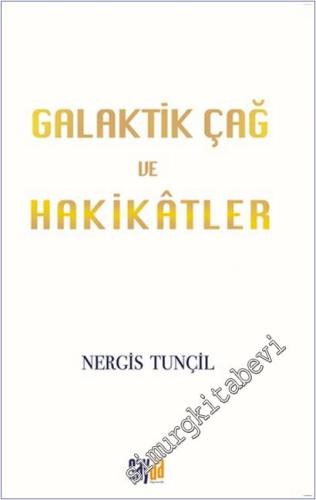 Galaktik Çağ ve Hakikatler -        2025