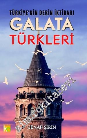 Galata Türkleri: Türkiye'nin Derin İktidarı -        2014