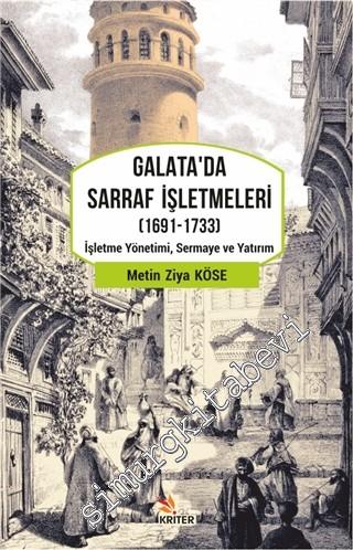 Galata'da Sarraf İşletmeleri 1691 - 1733 : İşletme Yönetimi Sermaye ve Yatırım -        2021