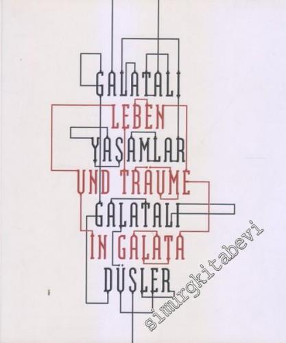 Galatalı Yaşamlar, Galatalı Düşler = Leben Und Traume in Galata.