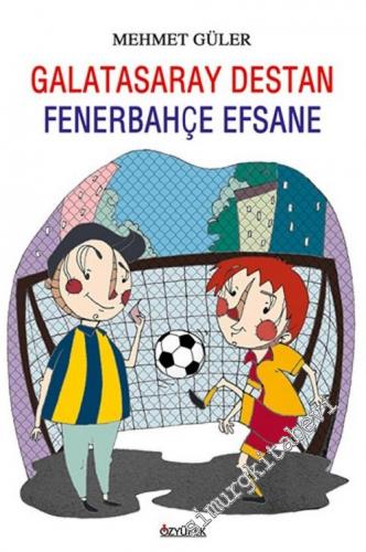 Galatasaray Destan Fenerbahçe Efsane -        2012
