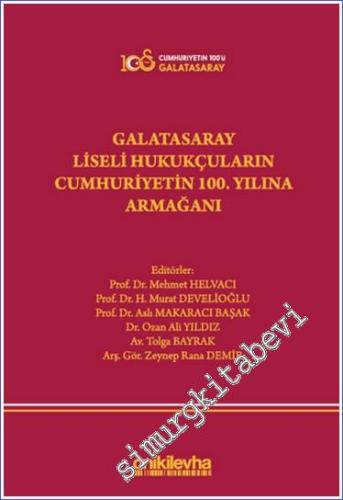 Galatasaray Liseli Hukukçuların Cumhuriyetin 100. Yılına Armağanı -        2024