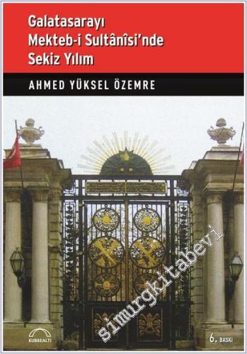 Galatasarayı Mekteb-i Sultani'sinde Sekiz Yılım (1946 - 1954 ) -        2025