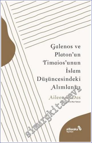 Galenos ve Platon'un Timaios'unun İslam Düşüncesindeki Alımlanışı -        2022