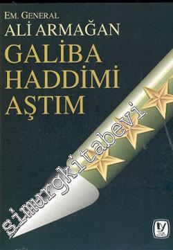 Galiba Haddimi Aştım -
