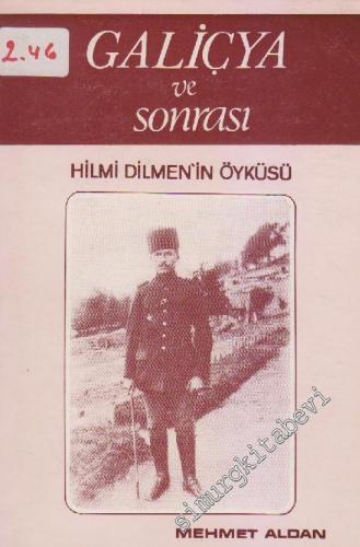 Galiçya ve Sonrası: Hilmi Dilmen'in Öyküsü -        1984