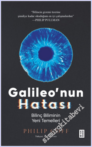 Galileo'nun Hatası : Bilinç Biliminin Yeni Temelleri -