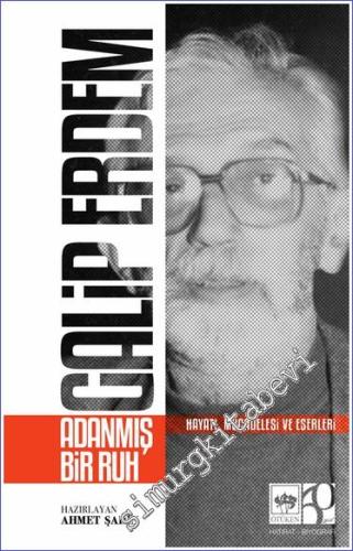 Galip Erdem Adanmış Bir Ruh -        2024