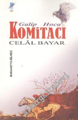 Galip Hoca Komitacı - Celâl Bayar -        2008