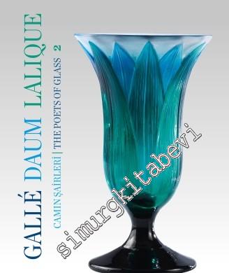 Galle Daum Lalique: The poets of glass 2 = Les poetes du verre 2 = Cam