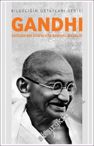 Gandhi: Değişen Bir Dünya İçin Radikal Bilgelik -        2017