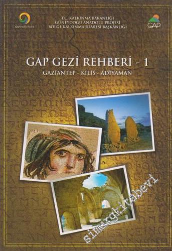 GAP Gezi Rehberi 1: Gaziantep Kilis Adıyaman