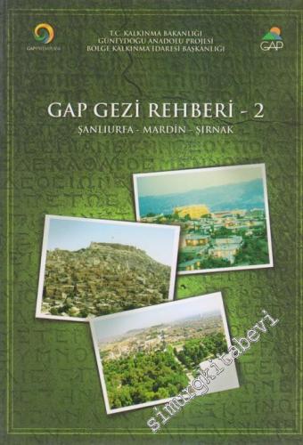 GAP Gezi Rehberi 2: Şanlıurfa Mardin Şırnak -