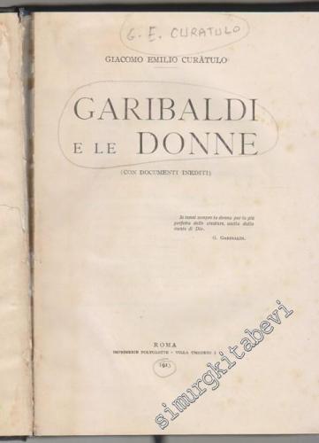 Garibaldi e le Donne ( Con Dokumenti Inediti )