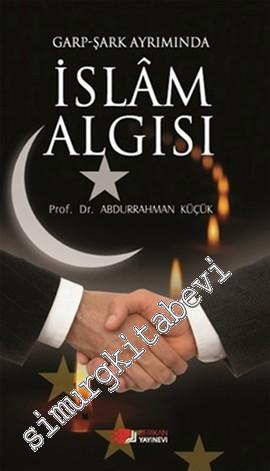 Garp Şark Ayrımında İslam Algısı -