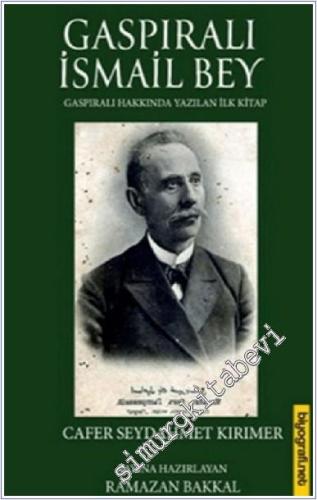 Gaspıralı İsmail Bey : Gaspıralı Hakkında Yazılan İlk Kitap -        2021