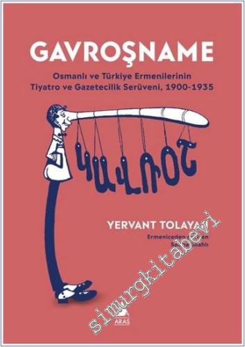Gavroşname : Osmanlı ve Türkiye Ermenilerinin Tiyatro ve Gazetecilik Serüveni (1900-1935) -        2025