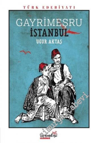 Gayrimeşru İstanbul -