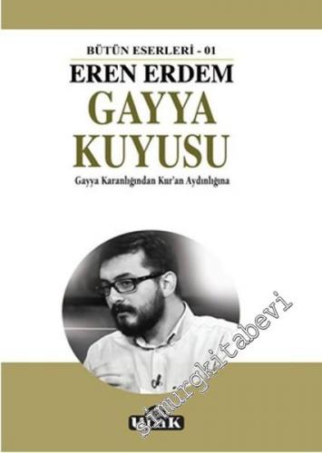 Gayya Kuyusu: Gayya Karanlığından Kur'an Aydınlığına