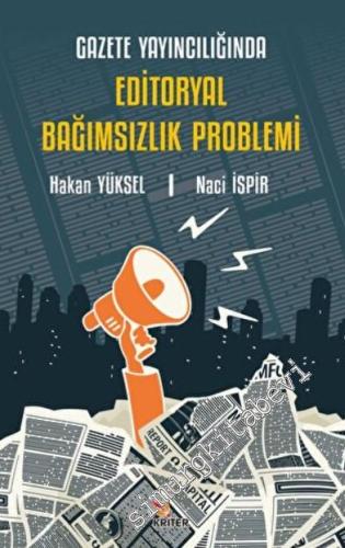 Gazete Yayıncılığında Editoryal Bağımsızlık Problemi -        2022