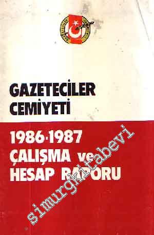 Gazeteciler Cemiyeti 1986 - 1987 Çalışma ve Hesap Raporu