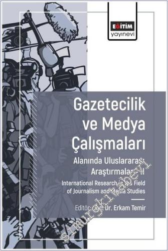 Gazetecilik ve Medya Çalışmaları Alanında Uluslararası Araştırmalar - 2 = International Research in the Field of Journalism and Media Studies -        2024