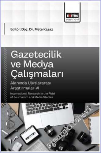 Gazetecilik ve Medya Çalışmaları Alanında Uluslararası Araştırmalar - 