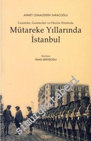 Gazeteler, Gazeteciler ve Olaylar Etrafında Mütareke Yıllarında İstanbul -