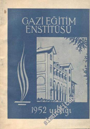 Gazi Eğitim Enstitüsü 1952 Yıllığı