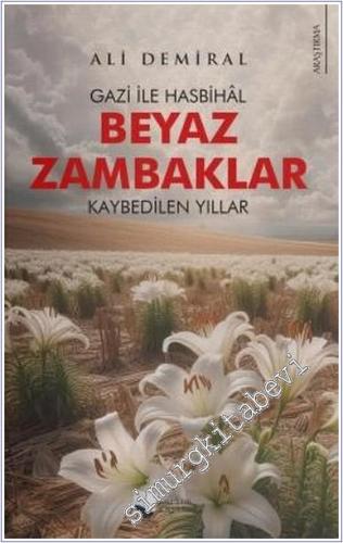 Gazi ile Hasbihâl - Beyaz Zambaklar - Kaybedilen Yıllar -        2024