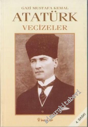 Gazi Mustafa Kemal Atatürk Vecizeleri  -