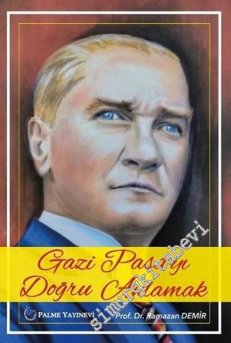Gazi Paşa'yı Doğru Anlamak -