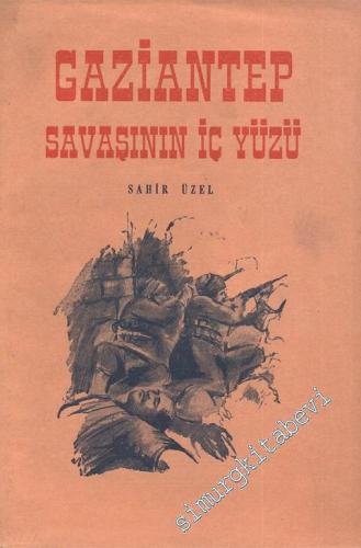 Gaziantep Savaşının İç Yüzü İMZALI -