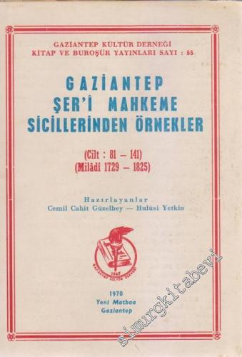 Gaziantep Şer'i Mahkeme Sicillerinden Örnekler Cilt: 81 - 141 (Miladi 