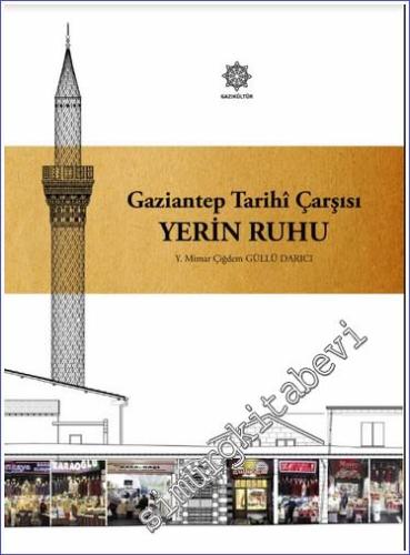Gaziantep Tarihî Çarşısı : Yerin Ruhu -        2022