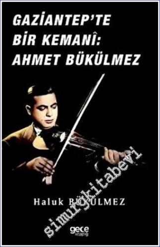 Gaziantep'de Bir Kemani Ahmet Bükülmez - 2022