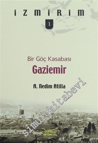 Gaziemir: Bir Göç Kasabası - İzmirim 1 -        2011