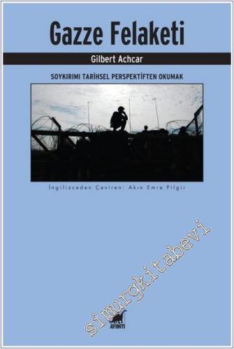 Gazze Felaketi : Soykırımı Tarihsel Perspektiften Okumak -        2025