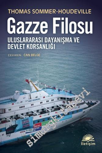 Gazze Filosu: Uluslararası Dayanışma ve Devlet Korsanlığı -
