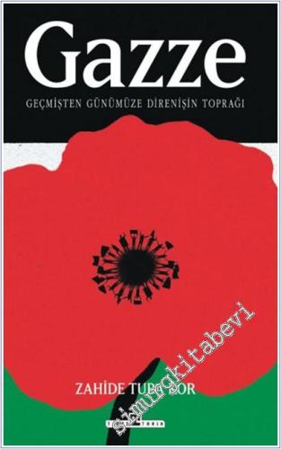Gazze : Geçmişten Günümüze Direnişin Toprağı -        2025