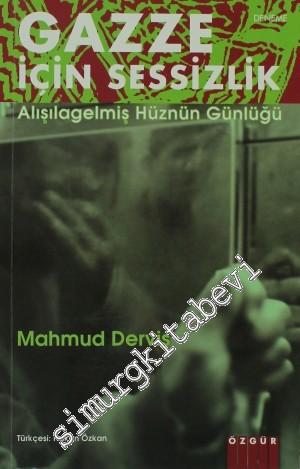 Gazze İçin Sessizlik: Alışılagelmiş Hüznün Günlügü -