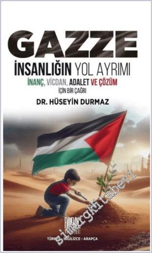 Gazze: İnsanlığın Yol Ayrımı - İnanç Vicdan Adaler ve Çözüm İçin Bir Çağrı -        2025