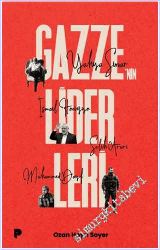 Gazze'nin Liderleri : Yahya Sinvar - İsmail Heniye - Salih Aruri - Muhammed Dayf -        2026