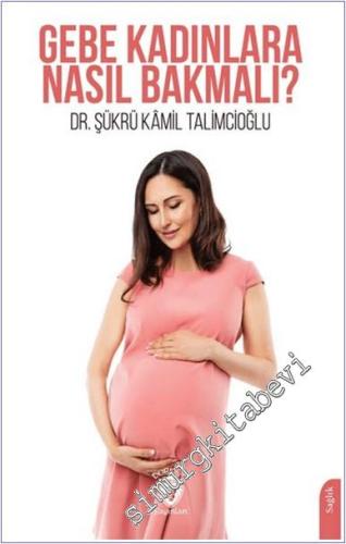 Gebe Kadınlara Nasıl Bakmalı -        2024