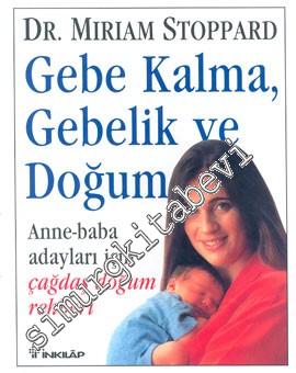 Gebe Kalma, Gebelik ve Doğum: Anne Baba Adayları İçin Çağdaş Doğum Rehberi -