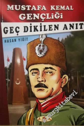 Geç Dikilen Anıt - Mustafa Kemal Gençliği -        2019