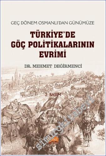 Geç Dönem Osmanlı'dan Günümüze Türkiye'de Göç Politikalarının Evrimi -        2024